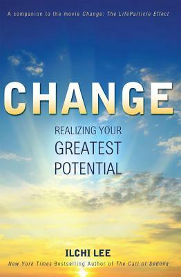 Change: Realizing Your Greatest Potential by Ilchi Lee