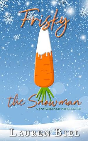 Frisky the Snowman by Lauren Biel