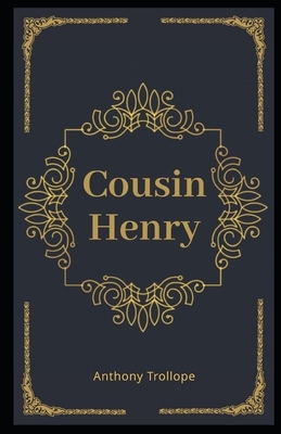 Cousin Henry Illustrated by Anthony Trollope