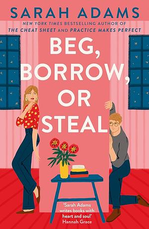 Beg, Borrow, or Steal by Sarah Adams