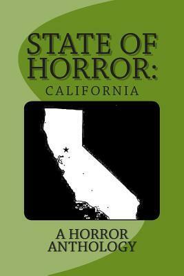 State of Horror: California by Armand Rosamilia, Samuel Marzioli, David Massengill, Wendra Chambers, James A. Sabata, Wayne Via, Bryce Wilson