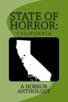 State of Horror: California by Wendra Chambers, Armand Rosamilia, David Massengill, Samuel Marzioli, James A. Sabata, Bryce Wilson, Wayne Via