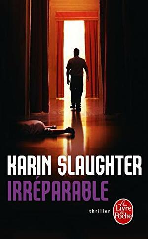 Irréparable by Karin Slaughter