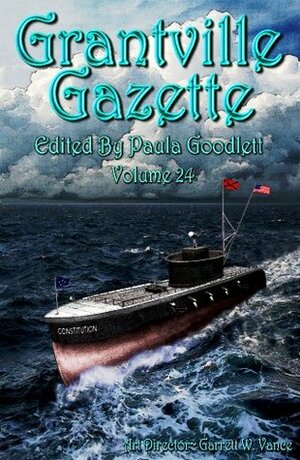 Grantville Gazette, Volume 24 by Garrett W. Vance, Paula Goodlett, Eric Flint