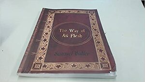 The Way of All Flesh by Samuel Butler