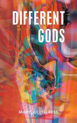 Different Gods by Mary Judith Ress