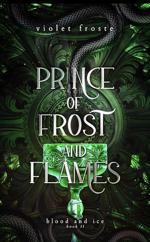 Prince of Frost and Flames: The Shieldmaiden and the Prince of Lies by Violet Froste