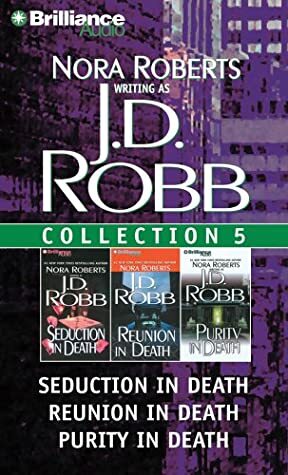 Seduction in Death / Reunion in Death / Purity in Death: CD Collection 5 by J.D. Robb