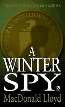 A Winter Spy by MacDonald Lloyd, Don Winslow, Don Winslow