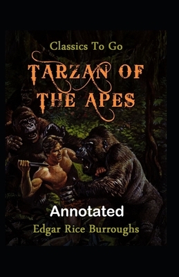 Tarzan of the Apes Annotated by Edgar Rice Burroughs