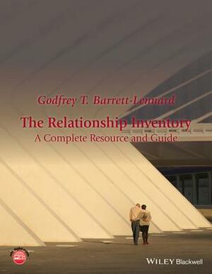 The Relationship Inventory: A Complete Resource and Guide by Godfrey T. Barrett-Lennard
