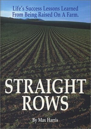 Straight Rows by Max Harris
