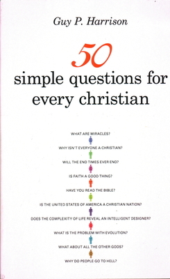 50 Simple Questions for Every Christian by Guy P. Harrison
