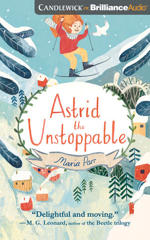 Astrid the Unstoppable by Guy Puzey, Maria Parr