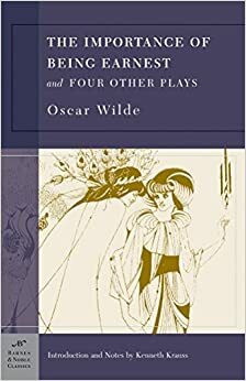 The Importance of Being Earnest and Four Other Plays by Oscar Wilde