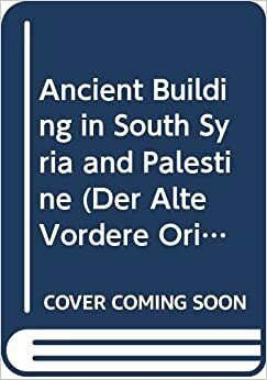 Ancient Building In South Syria And Palestine by G.R.H. Wright