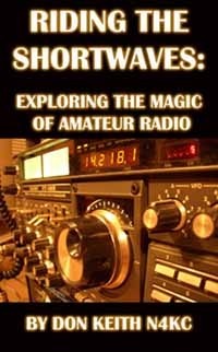 Riding the Shortwaves: Exploring the Magic of Amateur Radio by Don Keith