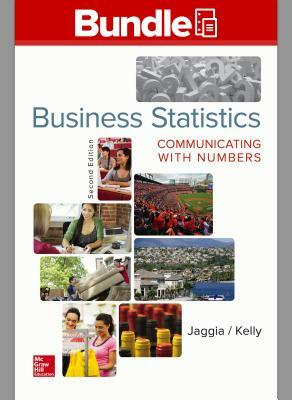 Loose Leaf Business Statistics: Communicating with Numbers with Connect by Sanjiv Jaggia, Alison Kelly