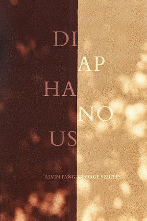 Diaphanous by George Szirtes, Alvin Pang