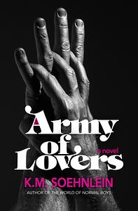Army of Lovers by K.M. Soehnlein