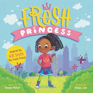 Fresh Princess by Denene Millner
