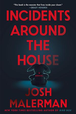 Incidents Around the House by Josh Malerman