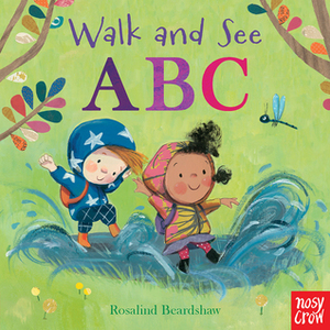 Walk and See: ABC by Rosalind Beardshaw, Nosy Crow