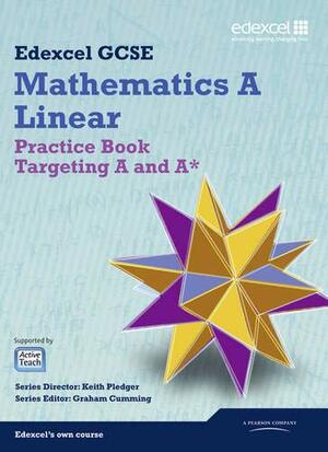 Gcse Mathematics Edexcel 2010: Spec A Practice Book Targeting A And A* by Keith Eames, Michael Flowers, Julie Bolter, Rob Pepper, Graham Cumming, Gareth Cole, Keith Pledger, Kevin Tanner, Rob Summerson, Joe Petran