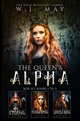 The Queen's Alpha Series Box Set: Books #1-3 by W.J. May