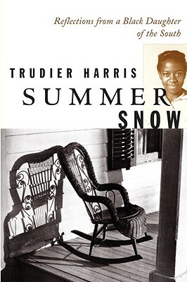 Summer Snow: Reflections from a Black Daughter of the South by Trudier Harris