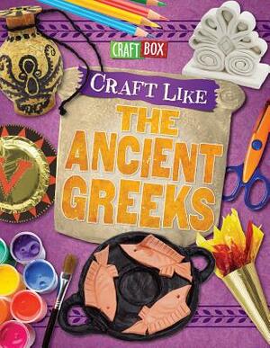 Craft Like the Ancient Greeks by Jillian Powell