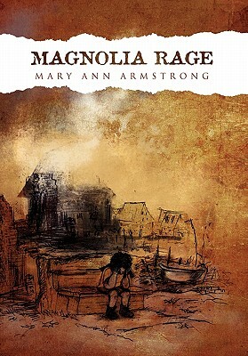 Magnolia Rage by Mary Ann Armstrong