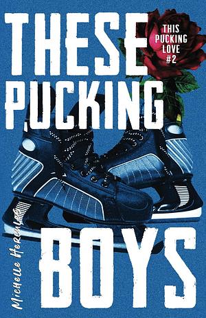 These Pucking Boys: Part 2 by Michelle Hercules