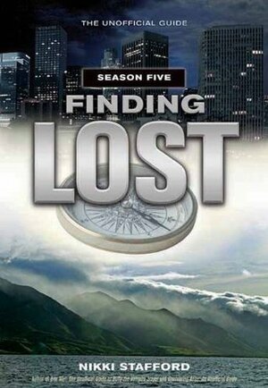 Finding Lost: Season 5 by Nikki Stafford