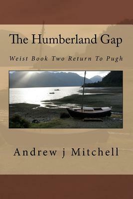 The Humberland Gap: Weist Book Two Return To Pugh by Andrew J. Mitchell