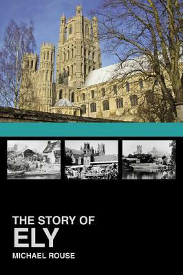 The Story of Ely by Michael Rouse