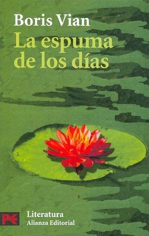 La espuma de los días by Boris Vian