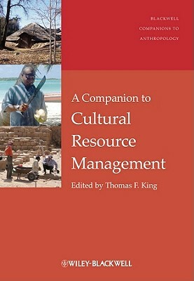 A Companion to Cultural Resource Management by 