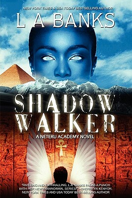 Shadow Walker: A Neteru Academy Book by L.A. Banks