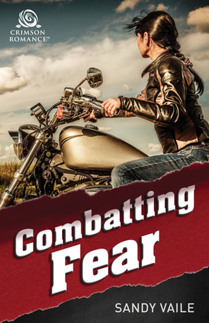 Combatting Fear by Sandy Vaile