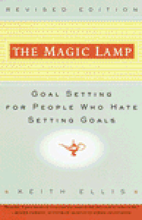 The Magic Lamp: Goal Setting for People Who Hate Setting Goals by Keith Ellis