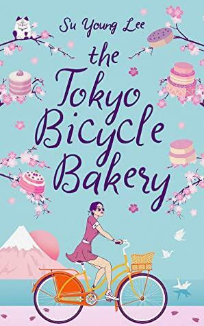 The Tokyo Bicycle Bakery by Su Young Lee