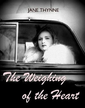 The Weighing Of The Heart by Jane Thynne