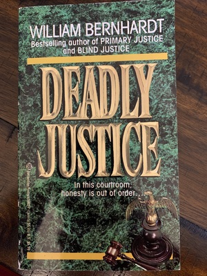 Deadly Justice by William Bernhardt