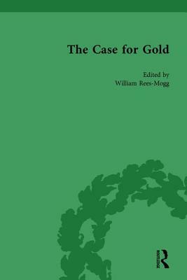 The Case for Gold Vol 1 by William Rees-Mogg