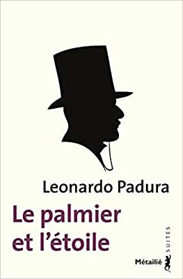 Le palmier et l'étoile by Leonardo Padura