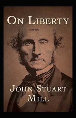 On Liberty Illustrated by John Stuart Mill