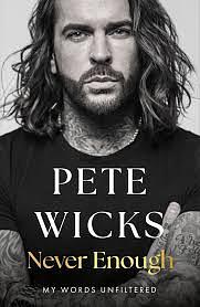 Never Enough: My Words Unfiltered by Pete Wicks