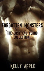 Forgotten Monsters: The Lost and Found Collection by Kelly Apple