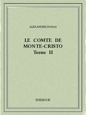 Le comte de Monte-Cristo II by Alexandre Dumas